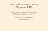 Informationsveranstaltung 22. Januar 2015 Abitur an der Kooperationskursstufe IGS Halle & KGS „U.v.Hutten“ Oberstufenkoordination Frau Schneider.