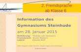2. Fremdsprache ab Klasse 6 Information des Gymnasiums Steinhude am 28. Januar 2015 Einführung: Thomas van Gemmern Französisch: Kristin Maibom Latein: