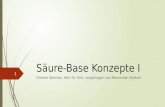 Säure-Base Konzepte I Chemie Seminar, Herr Dr. Fink, vorgetragen von Maximilian Stietzel 1.