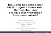 Die Bonn-Kopenhagener Erklärungen – Motor oder Hemmschuh der grenzüberschreitenden Zusammenarbeit? Martin Klatt, PhD. Associate Professor für Zeitgeschichte.