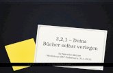 3,2,1 – Deins Bücher selbst verlegen Dr. Mareike Menne Workshop HNF Paderborn, 31.1.2015.