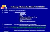 Vorlesung: Klinische Psychiatrie WS 2014/2015 Termine:bitte Aushang am Institut beachten Themen:- allgemeine Einführung - Depression - Schizophrenie