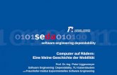 Computer auf Rädern: Eine kleine Geschichte der Mobilität Prof. Dr.-Ing. Peter Liggesmeyer Software Engineering: Dependability, TU Kaiserslautern und Fraunhofer-Institut.