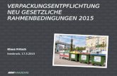Klaus Fritsch Innsbruck, 17.3.2015 VERPACKUNGSENTPFLICHTUNG NEU GESETZLICHE RAHMENBEDINGUNGEN 2015.
