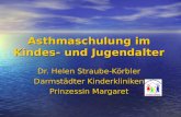 Asthmaschulung im Kindes- und Jugendalter Dr. Helen Straube-Körbler Darmstädter Kinderkliniken Prinzessin Margaret.