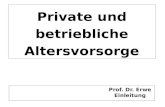 Private und betriebliche Altersvorsorge Prof. Dr. Erwe Einleitung