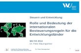 Institut für Österreichisches Dr. Peter Baumgartner und Internationales Steuerrecht 1 Steuern und Entwicklung: Rolle und Bedeutung der internationalen