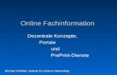 Online Fachinformation Dezentrale Konzepte, Portale und PrePrint-Dienste Michael Hohlfeld, Institute for Science Networking.