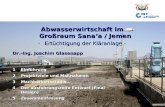 23.02.2006Abwasserwirtschaft im Großraum Sana'a1 Abwasserwirtschaft im Großraum Sana‘a / Jemen -Ertüchtigung der Kläranlage - Dr.-Ing. Joachim Glasenapp.