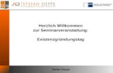 Stefan Deppe Herzlich Willkommen zur Seminarveranstaltung: Existenzgründungstag.