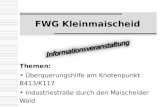 FWG Kleinmaischeid Themen: Überquerungshilfe am Knotenpunkt B413/K117 Industriestraße durch den Maischeider Wald.