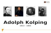 Adolph Kolping 1813 - 1865. 1826 1837 1841 1845 1849 1862 1865 1813 16. – 19. Oktober 1813: Völkerschlacht bei Leipzig – Sieg gegen Napoleon Peter Kolping.