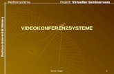 Mediensysteme Projekt: Virtueller Seminarraum Bauhaus-Universit¤t Weimar Enrico Unger 1 VIDEOKONFERENZSYSTEME