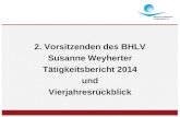 2. Vorsitzenden des BHLV Susanne Weyherter Tätigkeitsbericht 2014 und Vierjahresrückblick.