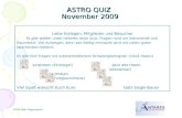 2009 Gabi Gegenbauer ASTRO QUIZ November 2009 Liebe Kollegen, Mitglieder und Besucher Es gibt wieder unser heiteres Astro Quiz. Fragen rund um Astronomie.