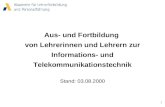 1 Aus- und Fortbildung von Lehrerinnen und Lehrern zur Informations- und Telekommunikationstechnik Stand: 03.08.2000.