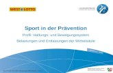 Sport in der Prävention Profil: Haltungs- und Bewegungssystem Belastungen und Entlastungen der Wirbelsäule 323 P-HuB Folie 2007 Belastungen Wirbelsäule.