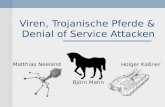 Viren, Trojanische Pferde & Denial of Service Attacken Matthias Neeland Björn Mahn Holger Kaßner.