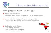 1 Filme schneiden am PC Wolfgang Schrade, Glattbrugg Filme erst seit 1996 anfänglich auf Video Hi-8 (analog), ab 1998 digital davor intensiv Fotografiert,