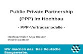 Wir machen das. Das Deutsche Baugewerbe. Public Private Partnership (PPP) im Hochbau - PPP-Vertragsmodelle - Rechtsanwältin Anja Theurer theurer@zdb.de.