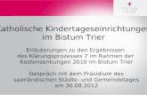 Katholische Kindertageseinrichtungen im Bistum Trier Erläuterungen zu den Ergebnissen des Klärungsprozesses 7 im Rahmen der Kostensenkungen 2010 im Bistum.