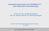 KIS Tagung Hamburg 02.03.32005 1 Entwicklungsstand von SNOMED CT Internationale Anwendungen Prof. em. Dr. Joachim Dudeck PD. Dr. Simon Hölzer, Dr. Ralf.