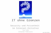 IT ohne Grenzen Security und Privatheit im Internet-Zeitalter Tim Cole Internet-Publizist NFON/LANCOM 25052014