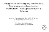 Integrierte Versorgung im Kontext Gemeindepsychiatrischer Verbünde – ein Update nach 5 Jahren Interne Fachtagung der BAG GPV am 27.06.2014 in Gelnhausen.
