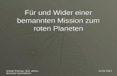 Für und Wider einer bemannten Mission zum roten Planeten Achatz Thomas, Q12, Anton- Bruckner Gymnasium 22.01.2013.