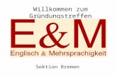 Willkommen zum Gründungstreffen Sektion Bremen. Wir verstehen uns als …  Forum für die Anliegen aller Englisch-Lehrkräfte.