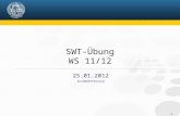 1 25.01.2012 Zusammenfassung SWT-Übung WS 11/12. 2 Allgemeine Sicht Prototyp der Benutzungsoberfläche Datensicht Funktionssicht.