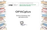 OPACplus Online-Katalog der UB München UNIVERSITÄTSBIBLIOTHEK BIBLIOTHEK DER INSTITUTE AM ENGLISCHEN GARTEN.