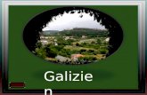 Galizien Galizien ist eine autonome Gemeinschaft im Nord-Westen Spaniens. Der Name geht auf die keltischen Galläker zurück, ein kelto-iberisches Volk,