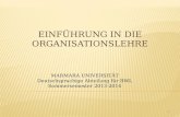 EINFÜHRUNG IN DIE ORGANISATIONSLEHRE 1 MARMARA UNIVERSITÄT Deutschsprachige Abteilung für BWL Sommersemester 2013-2014.