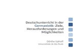 Deutschunterricht in der Germanistik: Ziele, Herausforderungen und Möglichkeiten Dörthe Uphoff Universidade de São Paulo.