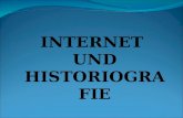 INTERNET UND HISTORIOGRAFIE