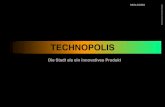 Technopolis — Die Stadt als ein innovatives Produkt