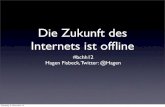Die Zukunft internet ist offline #bchh12