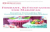 Fondant, Blütenpasten und Marzipan - Kreative Tortendeko für Hobbybäcker und Tortenkünstler