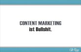 Content marketing ist Bullshit