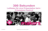 300 Sekunden - Leitfaden für eine Präsentation beim Frismakers Festival