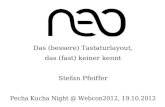 WebCon Aachen 2012 Pecha Kucha Night — NEO - Das (bessere) Tastaturlayout, das (fast) keiner kennt