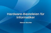 Hardware-Basteleien für Informatiker