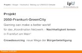 2050 Frankfurt GreenCity with Serious Games and Crowdsoucing