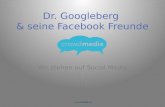 Dr.Googleberg und seine Facebook Freunde