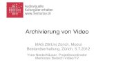 Archivierung von Video, MAS ZB/Uni Zürich, Modul Bestandserhaltung, Zürich, 5.7.2012
