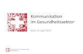 Keynote "Kommunikation im Gesundheitssektor" vom 25. April 2013, Wien
