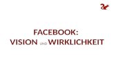 Facebook: Vision und Wirklichkeit