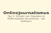 Onlinejournalismus: Einsatz von Geodaten & Multimediales Storytelling: die Software