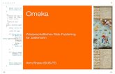 Jedem Archiv seine Leser: Wissenschaftliches Web Publishing für Jedermann mit Omeka
